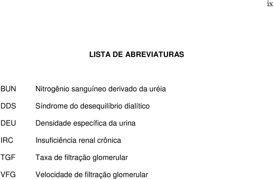 dialítico Densidade específica da urina Insuficiência renal