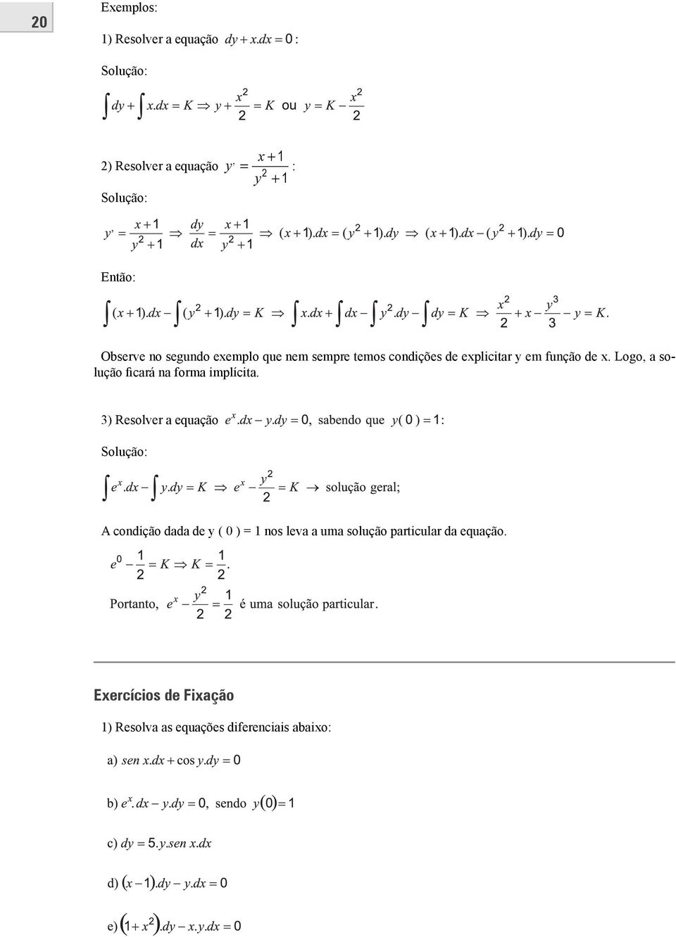 Logo, a solução ficará na forma implícita.