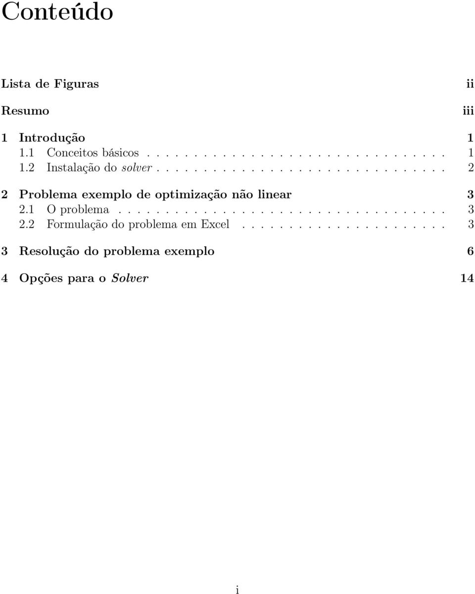 .................................. 3 2.2 Formulação do problema em Excel.