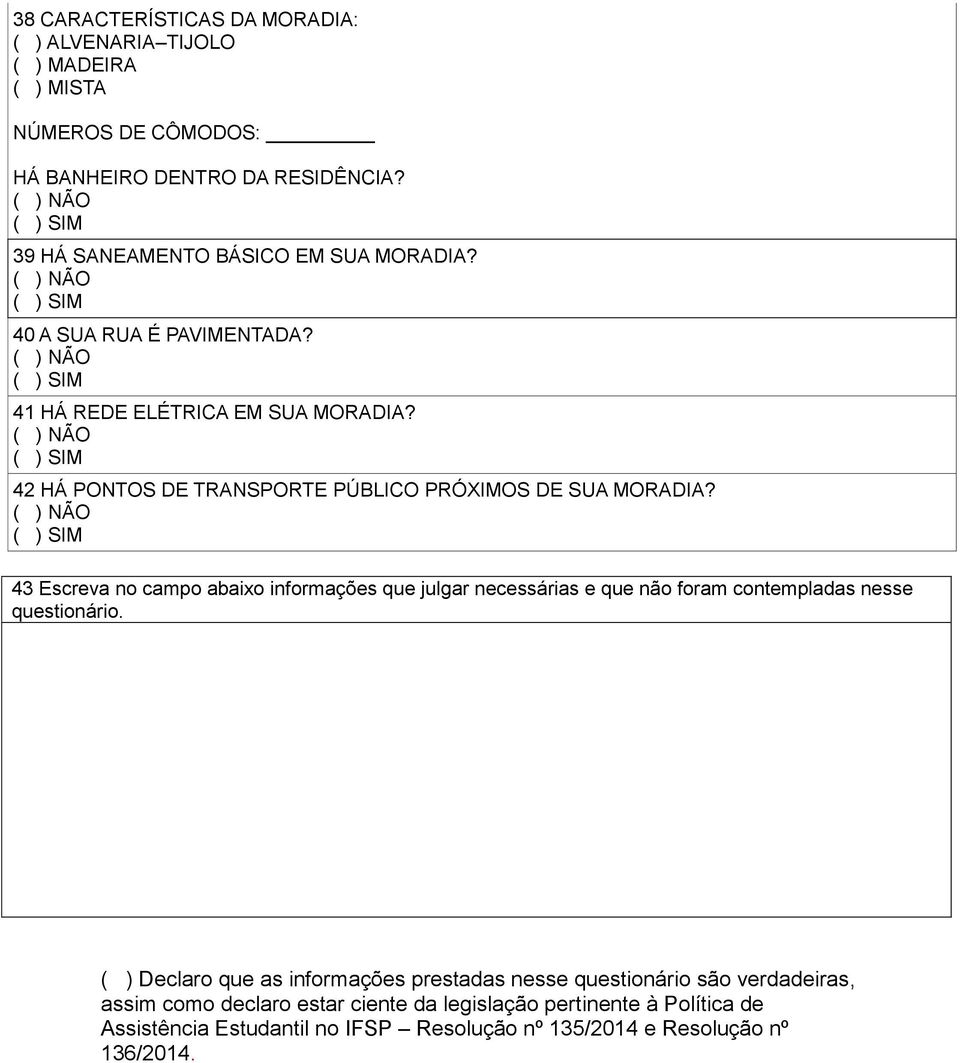 42 HÁ PONTOS DE TRANSPORTE PÚBLICO PRÓXIMOS DE SUA MORADIA?