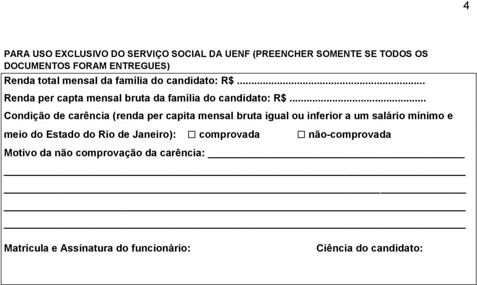 .. Condição de carência (renda per capita mensal bruta igual ou inferior a um salário mínimo e meio do