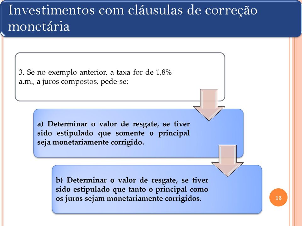 lo anterior, a taxa for de 1,8% a.m.