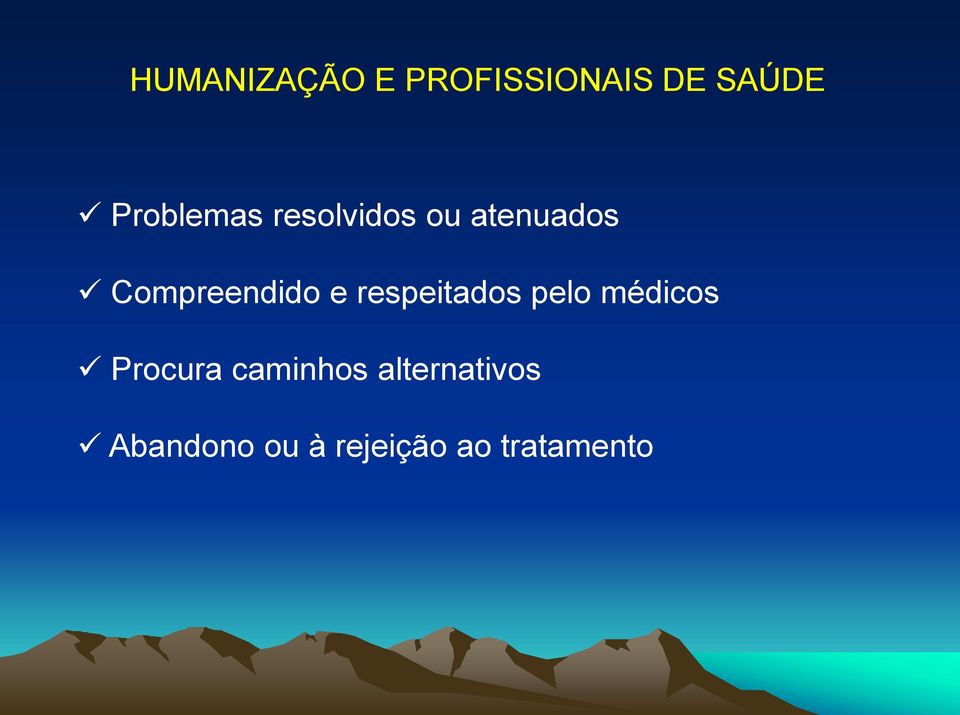 Compreendido e respeitados pelo médicos