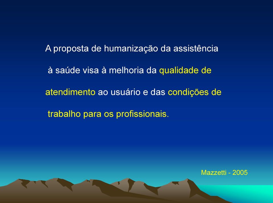 atendimento ao usuário e das condições de