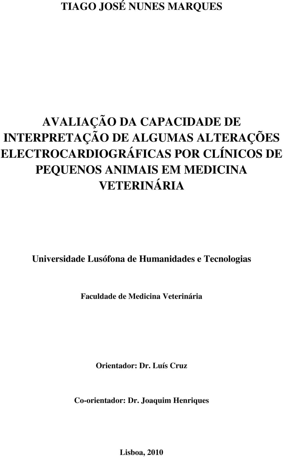 VETERINÁRIA Universidade Lusófona de Humanidades e Tecnologias Faculdade de