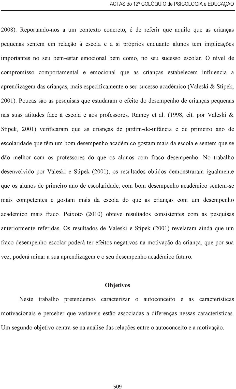 emocional bem como, no seu sucesso escolar.