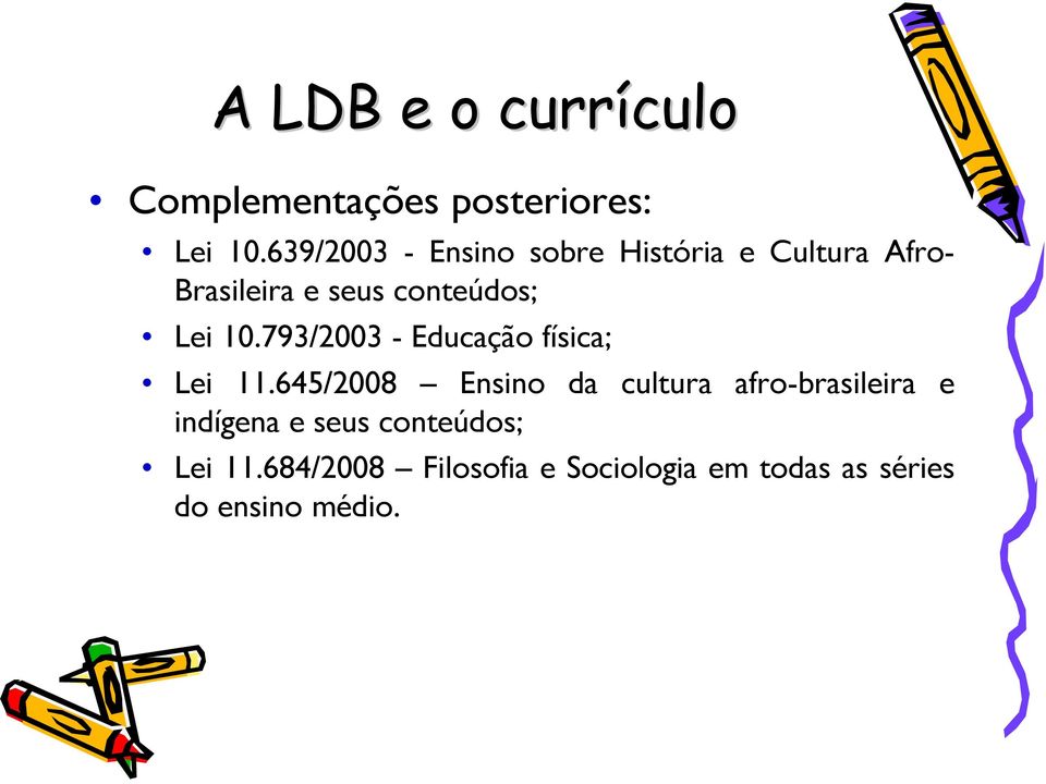 10.793/2003 - Educação física; Lei 11.