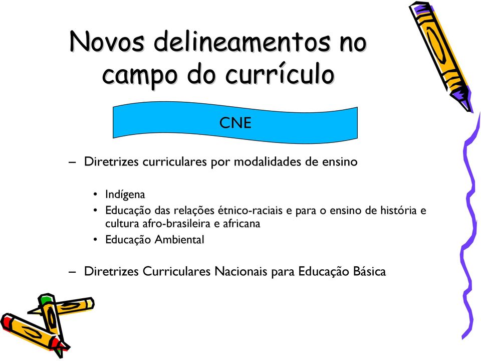 étnico-raciais e para o ensino de história e cultura afro-brasileira e