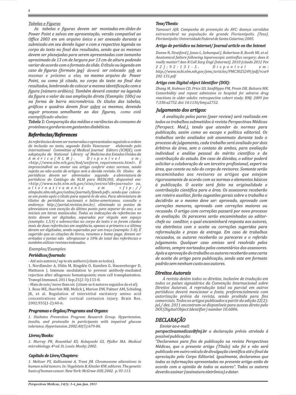 Anatomical failure following laparoscopic antireflux surgery; does it really matter? Ann R Coll Surg Engl [Internet]. 00 [citado 0 Fev ] ; 9 : 3-5. D i s p o n í v e l e m : http://www.ncbi.nlm.nih.