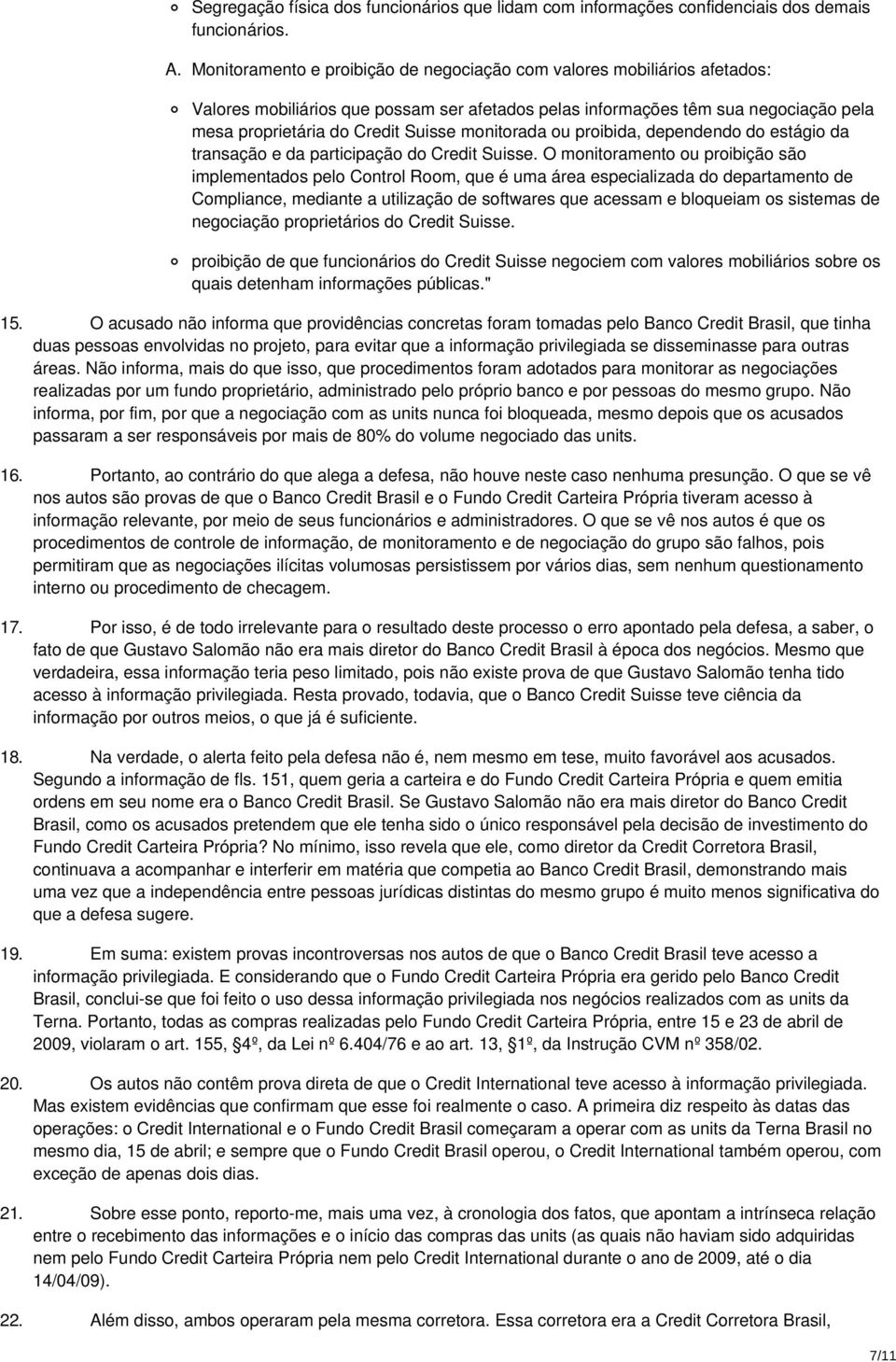 monitorada ou proibida, dependendo do estágio da transação e da participação do Credit Suisse.