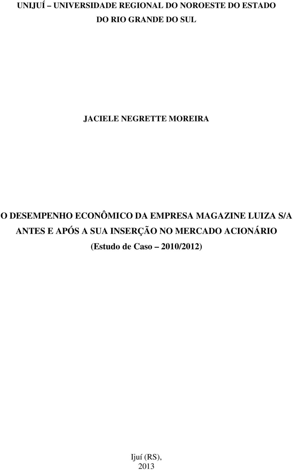 ECONÔMICO DA EMPRESA MAGAZINE LUIZA S/A ANTES E APÓS A SUA