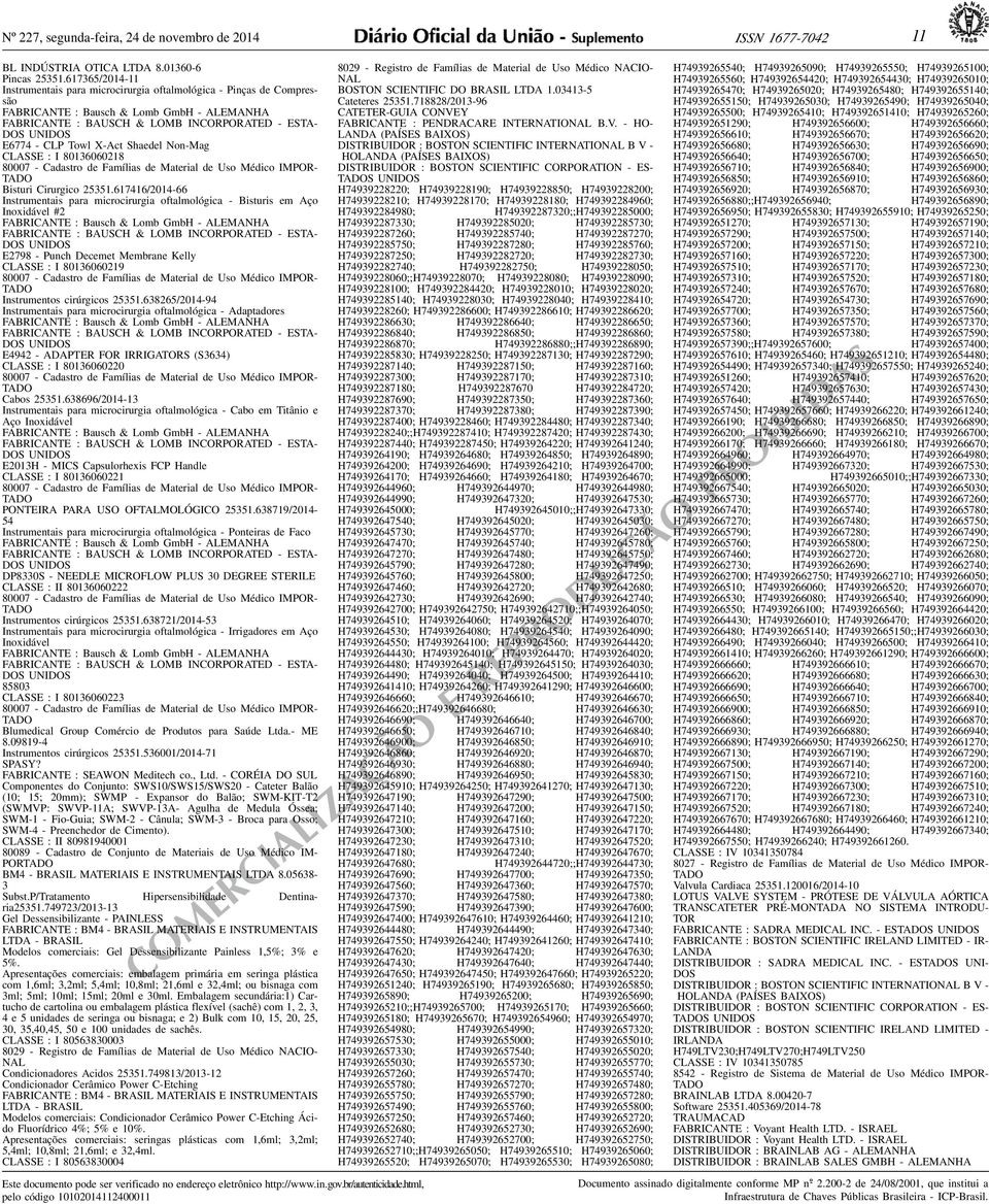 Material de Uso Médico IMPOR- Bisturi Cirurgico 25351617416/2014-66 Instrumentais para microcirurgia oftalmológica - Bisturis em Aço Inoxidável #2 FABRICANTE : Bausch & Lomb GmbH - ALEMANHA