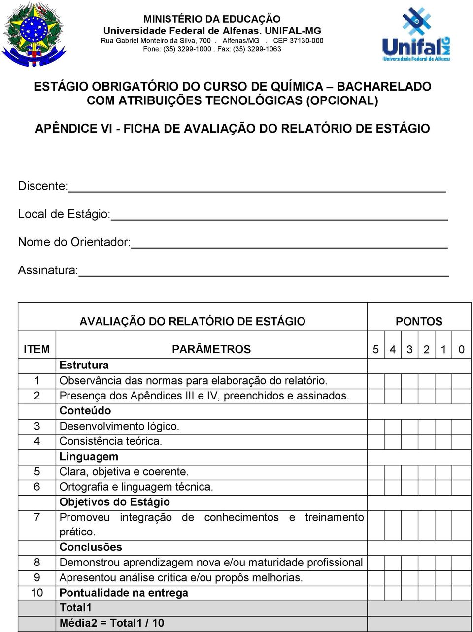 4 Consistência teórica. Linguagem 5 Clara, objetiva e coerente. 6 Ortografia e linguagem técnica.