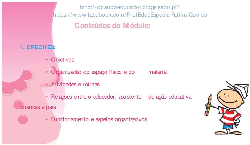 Relações entre o educador, assistente de ação