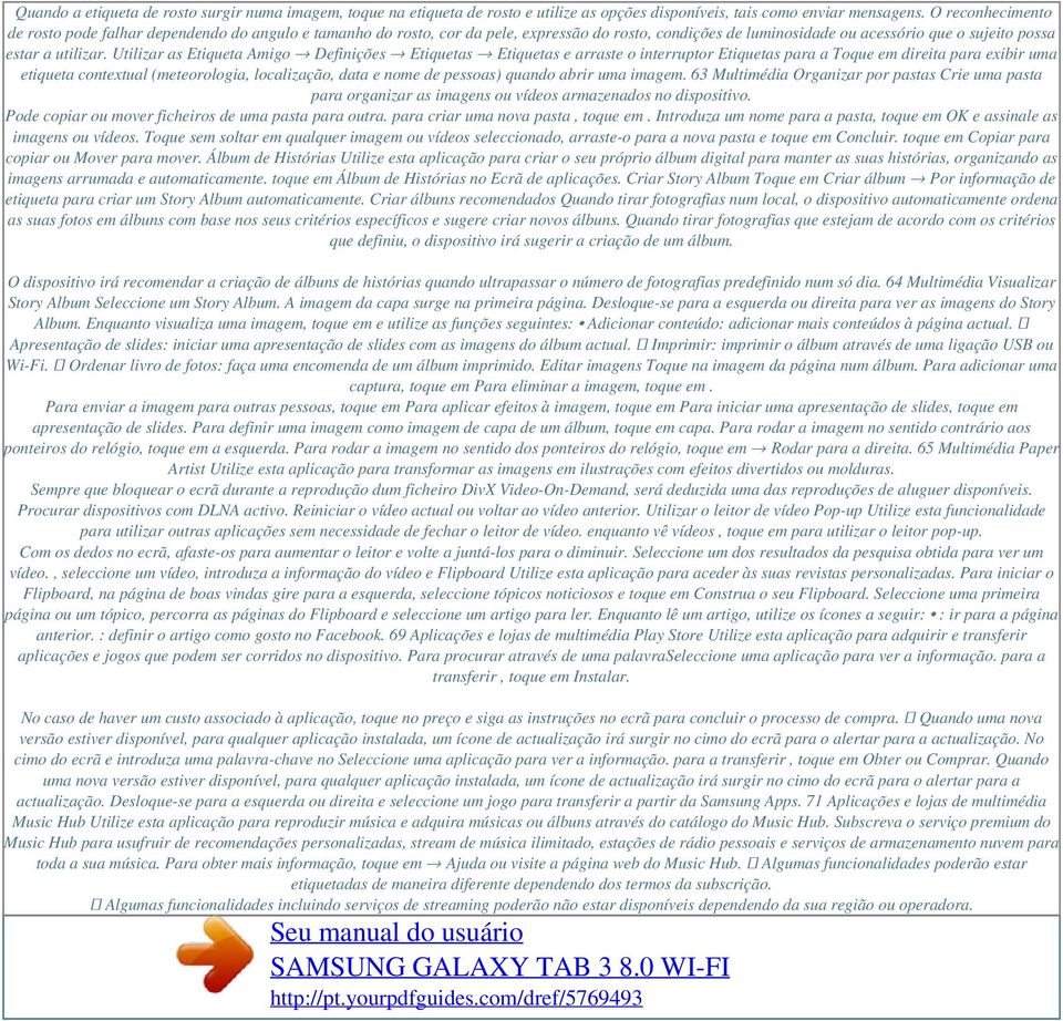 Utilizar as Etiqueta Amigo Definições Etiquetas Etiquetas e arraste o interruptor Etiquetas para a Toque em direita para exibir uma etiqueta contextual (meteorologia, localização, data e nome de