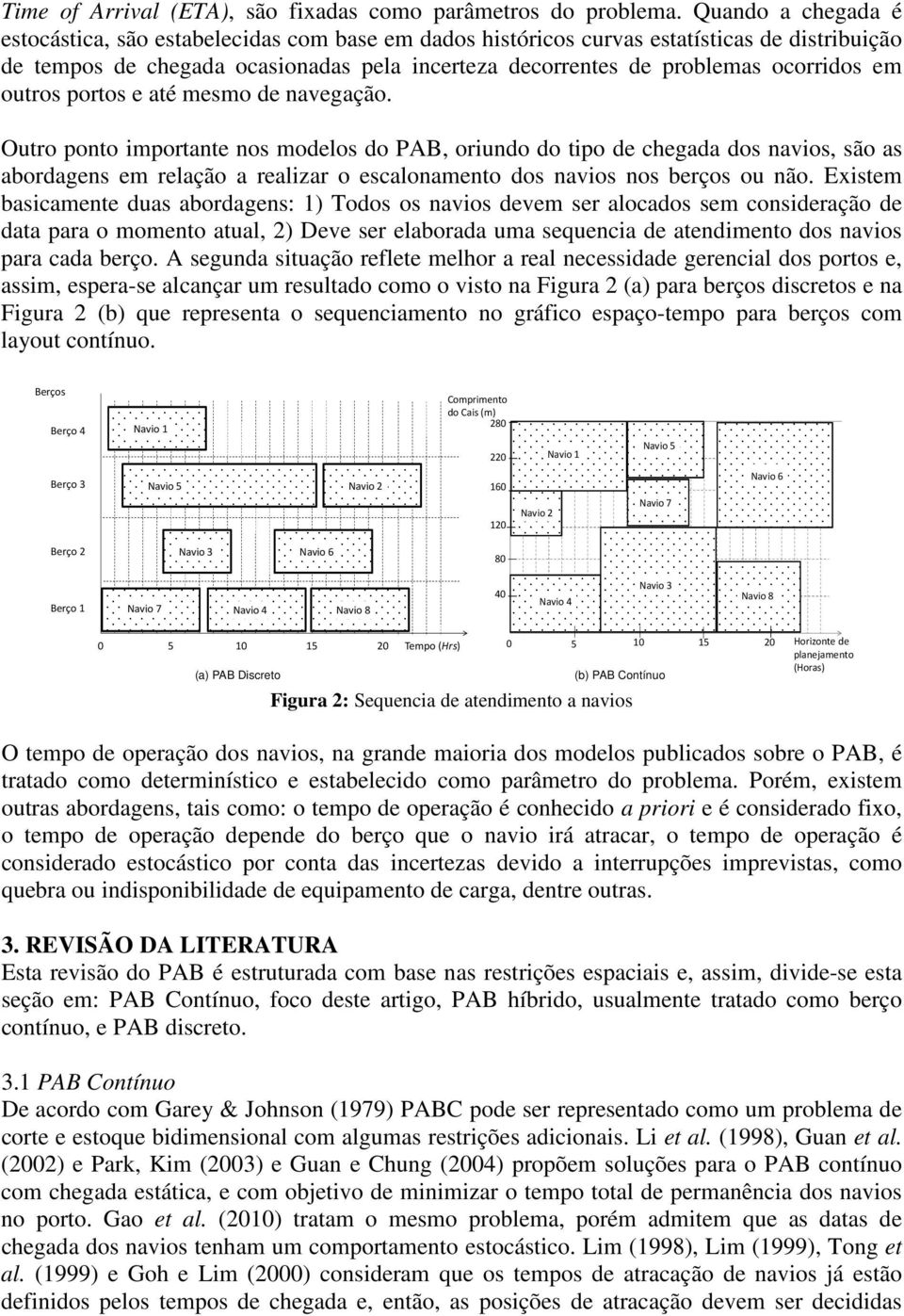 em outros portos e até mesmo de navegação.