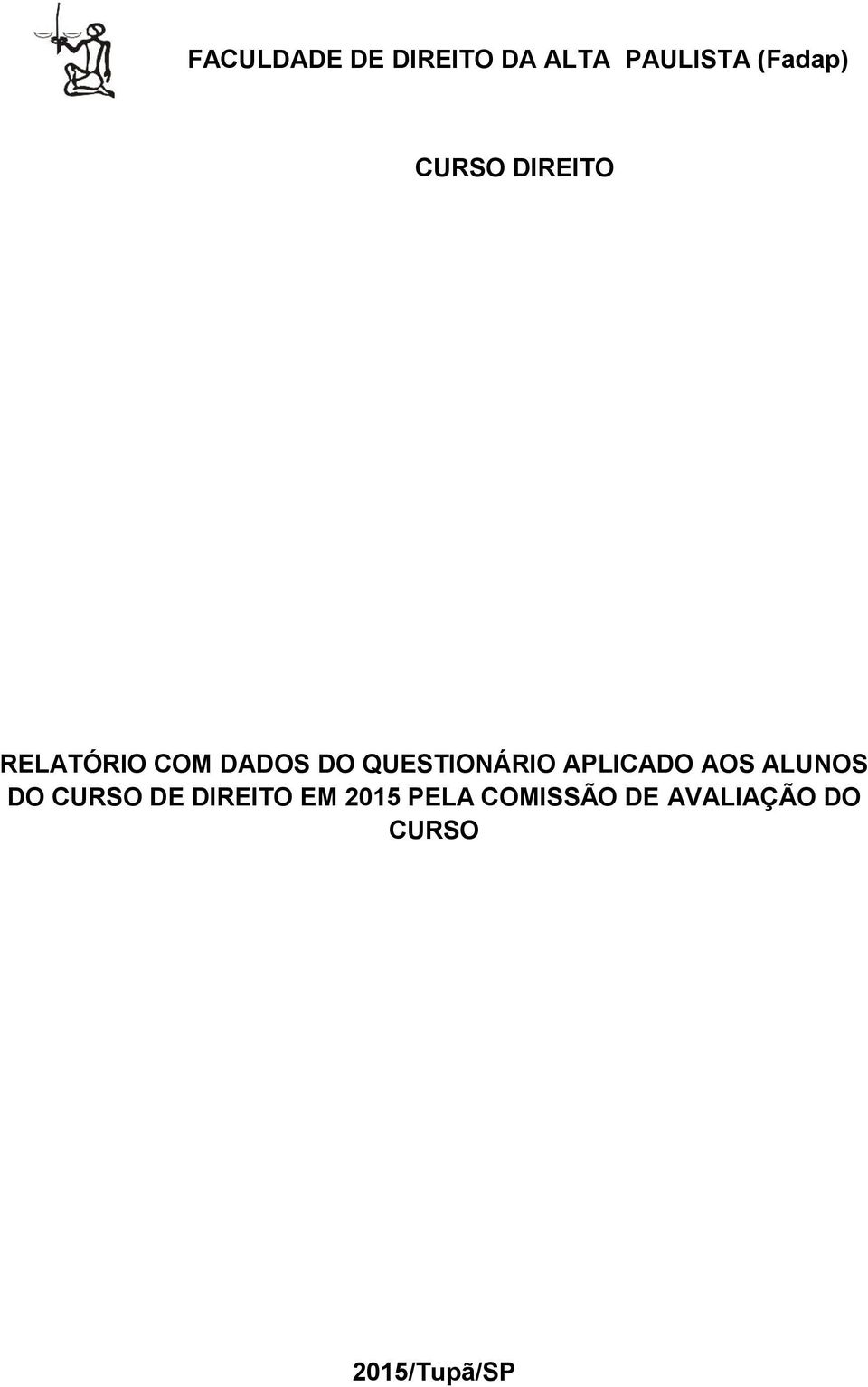 QUESTIONÁRIO APLICADO AOS ALUNOS DO CURSO DE