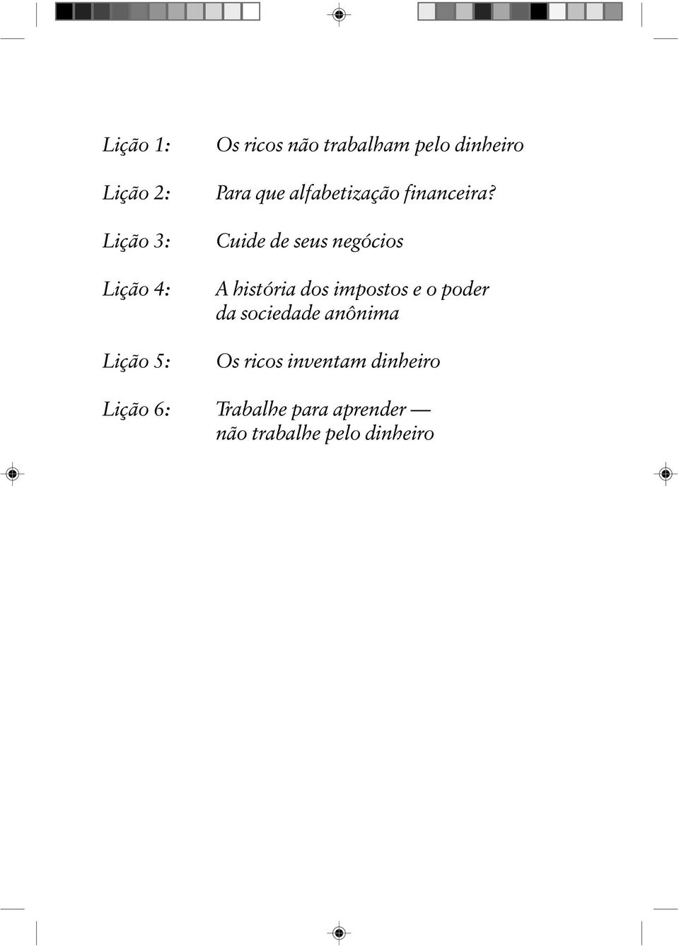 Cuide de seus negócios A história dos impostos e o poder da sociedade