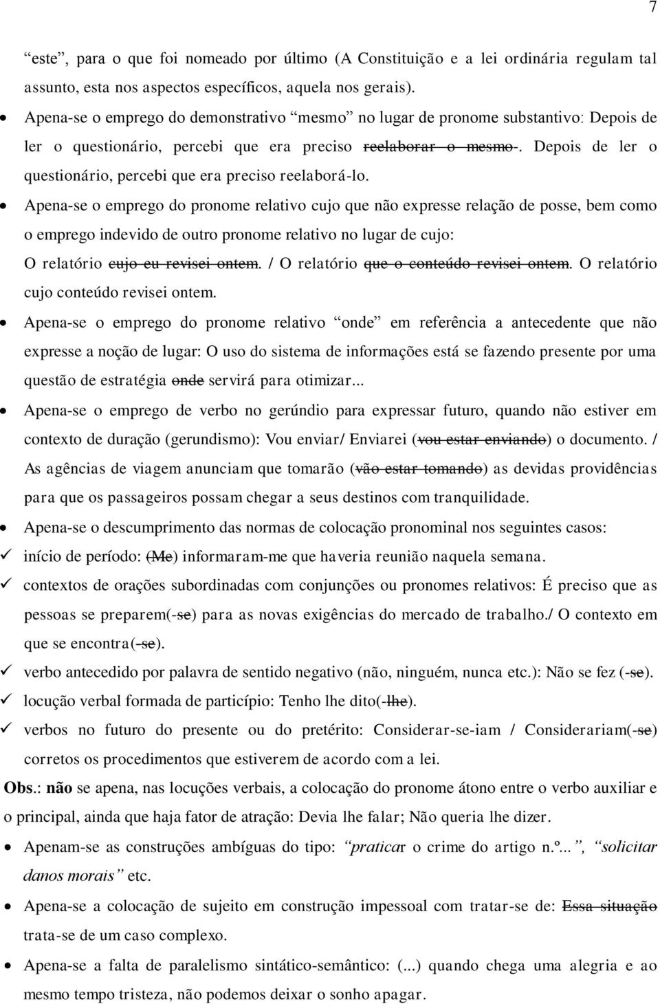 Depois de ler o questionário, percebi que era preciso reelaborá-lo.