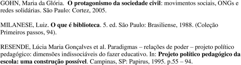 (Coleção Primeiros passos, 94). RESENDE, Lúcia Maria Gonçalves et al.