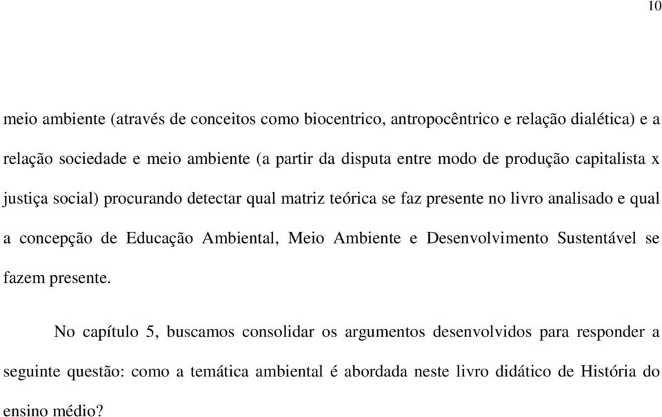 qual a concepção de Educação Ambiental, Meio Ambiente e Desenvolvimento Sustentável se fazem presente.