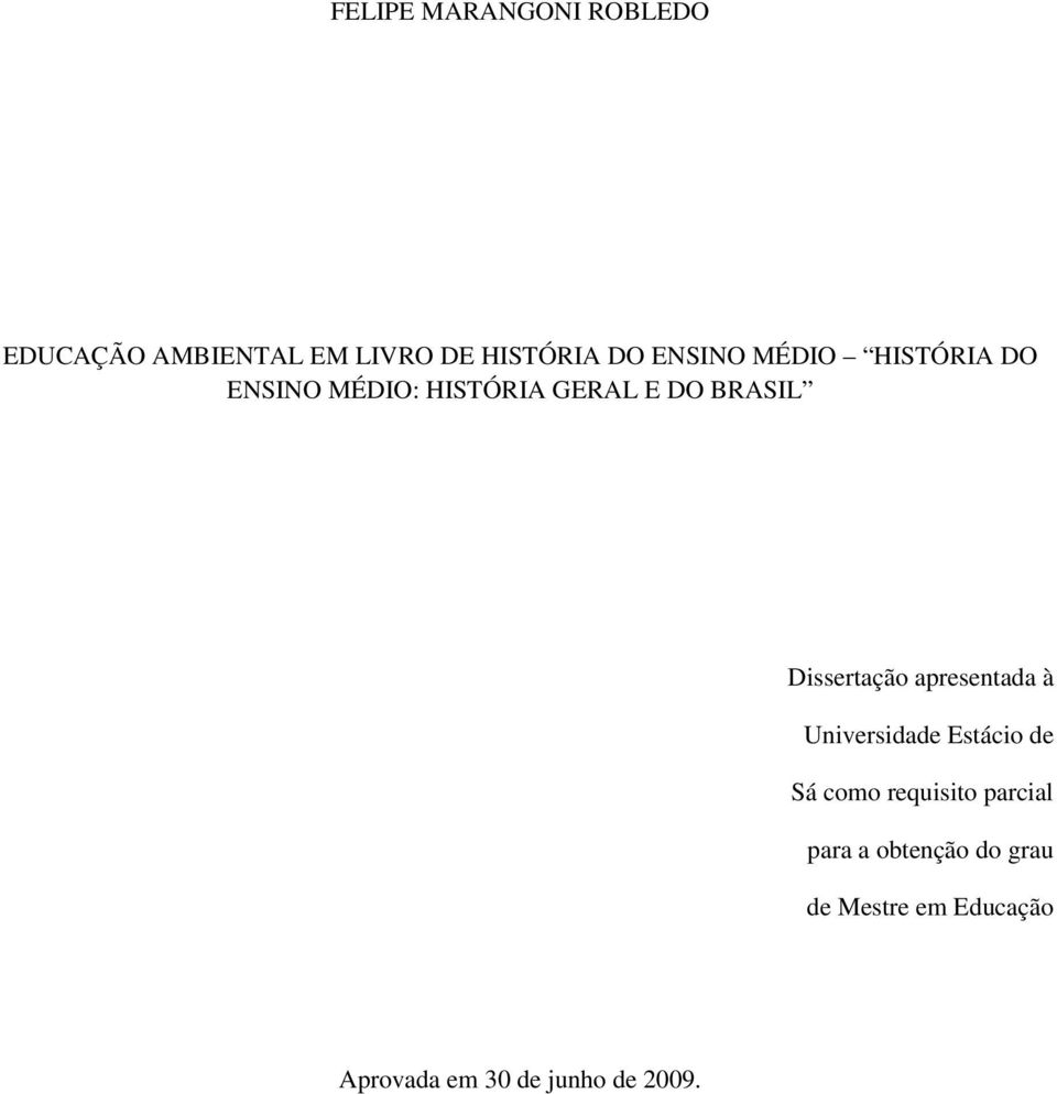 Dissertação apresentada à Universidade Estácio de Sá como requisito