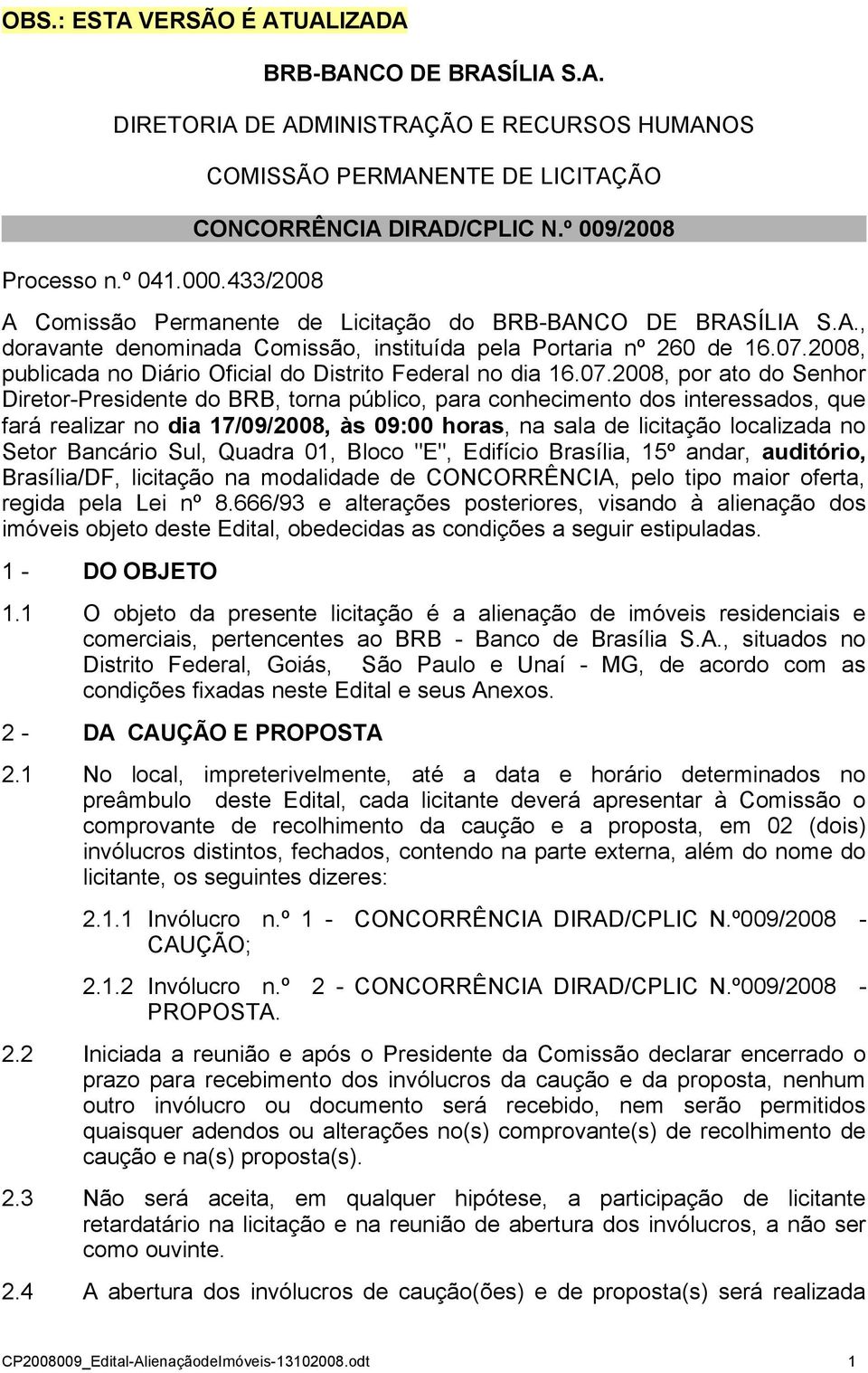 2008, publicada no Diário Oficial do Distrito Federal no dia 16.07.