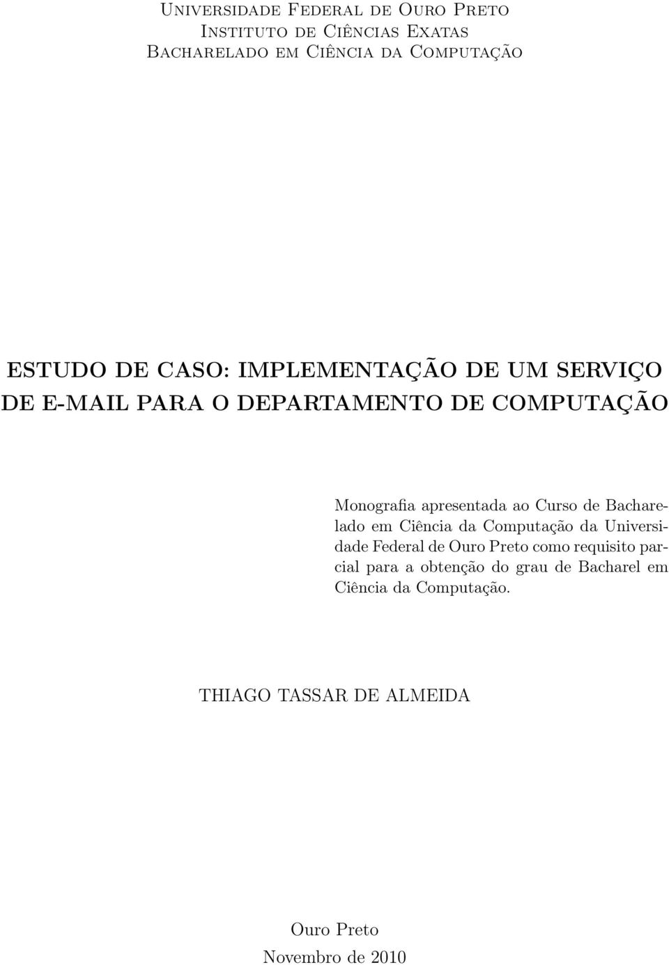 Curso de Bacharelado em Ciência da Computação da Universidade Federal de Ouro Preto como requisito parcial