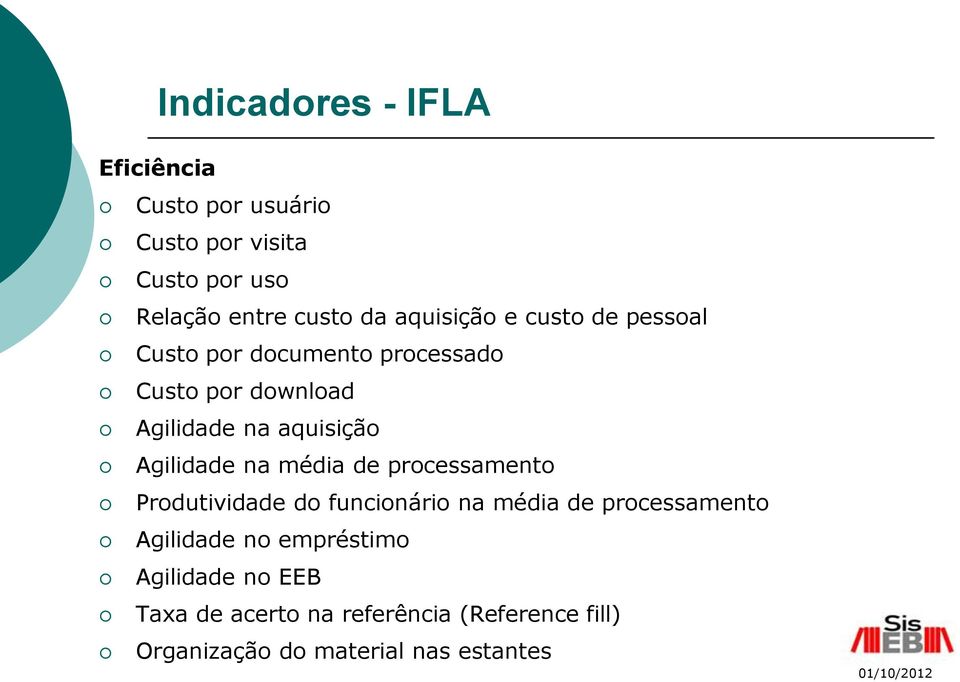 Agilidade na média de processamento Produtividade do funcionário na média de processamento Agilidade no