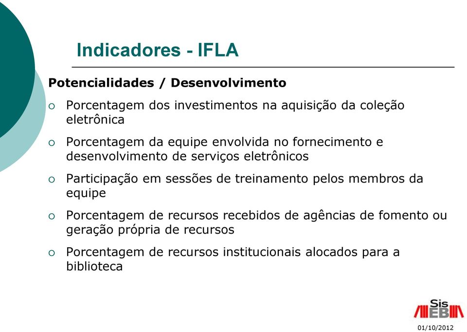 eletrônicos Participação em sessões de treinamento pelos membros da equipe Porcentagem de recursos