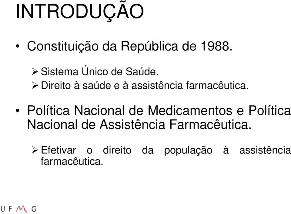 Direito à saúde e à assistência farmacêutica.