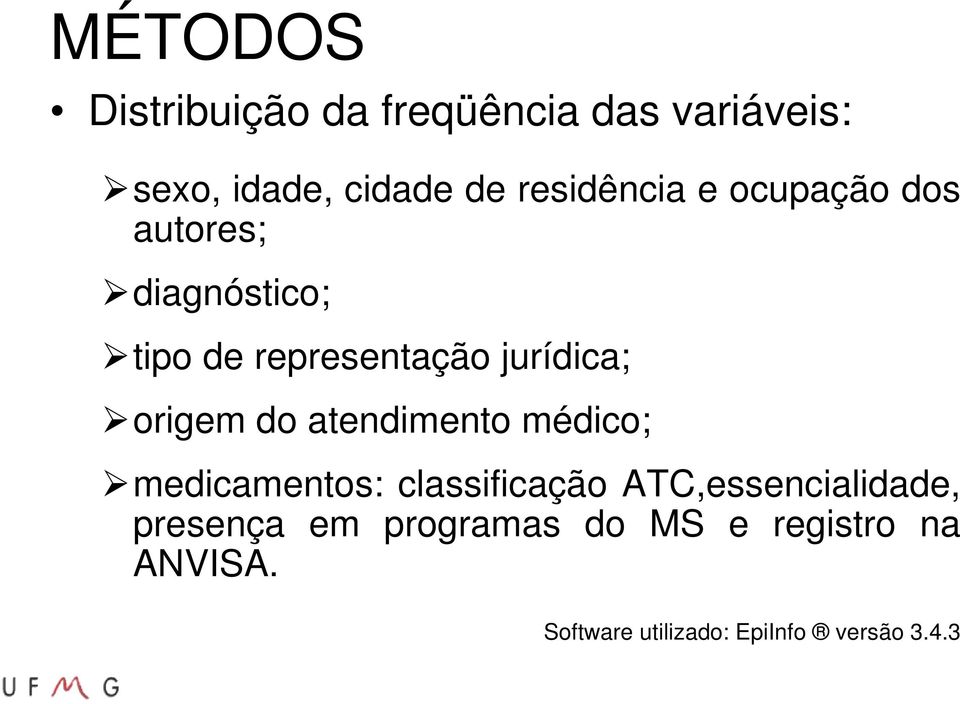 origem do atendimento médico; medicamentos: classificação ATC,essencialidade,