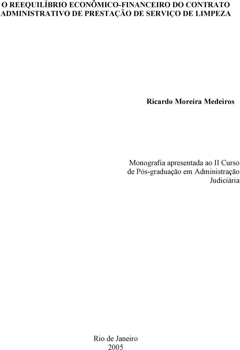 Ricardo Moreira Medeiros Monografia apresentada ao II