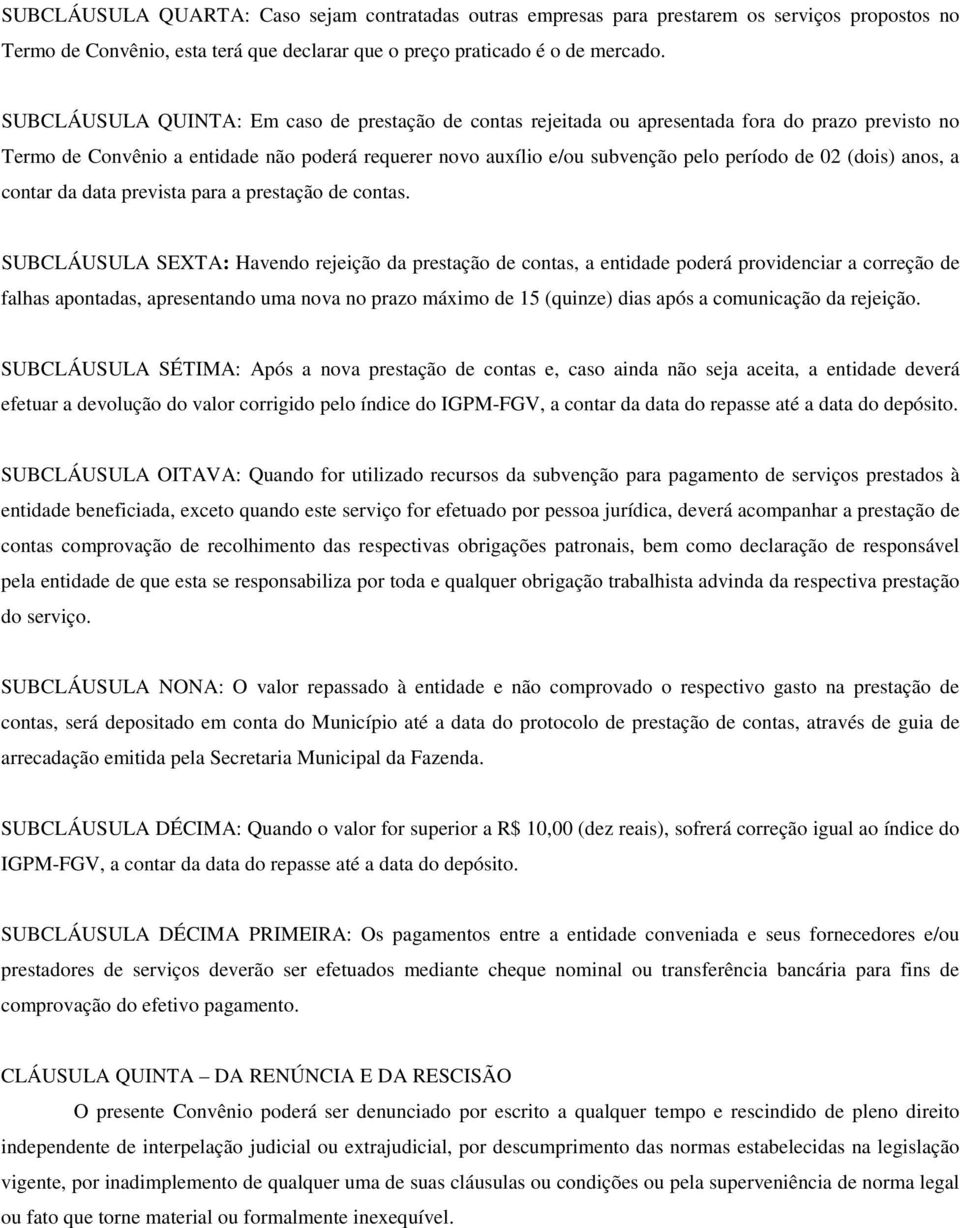 (dois) anos, a contar da data prevista para a prestação de contas.