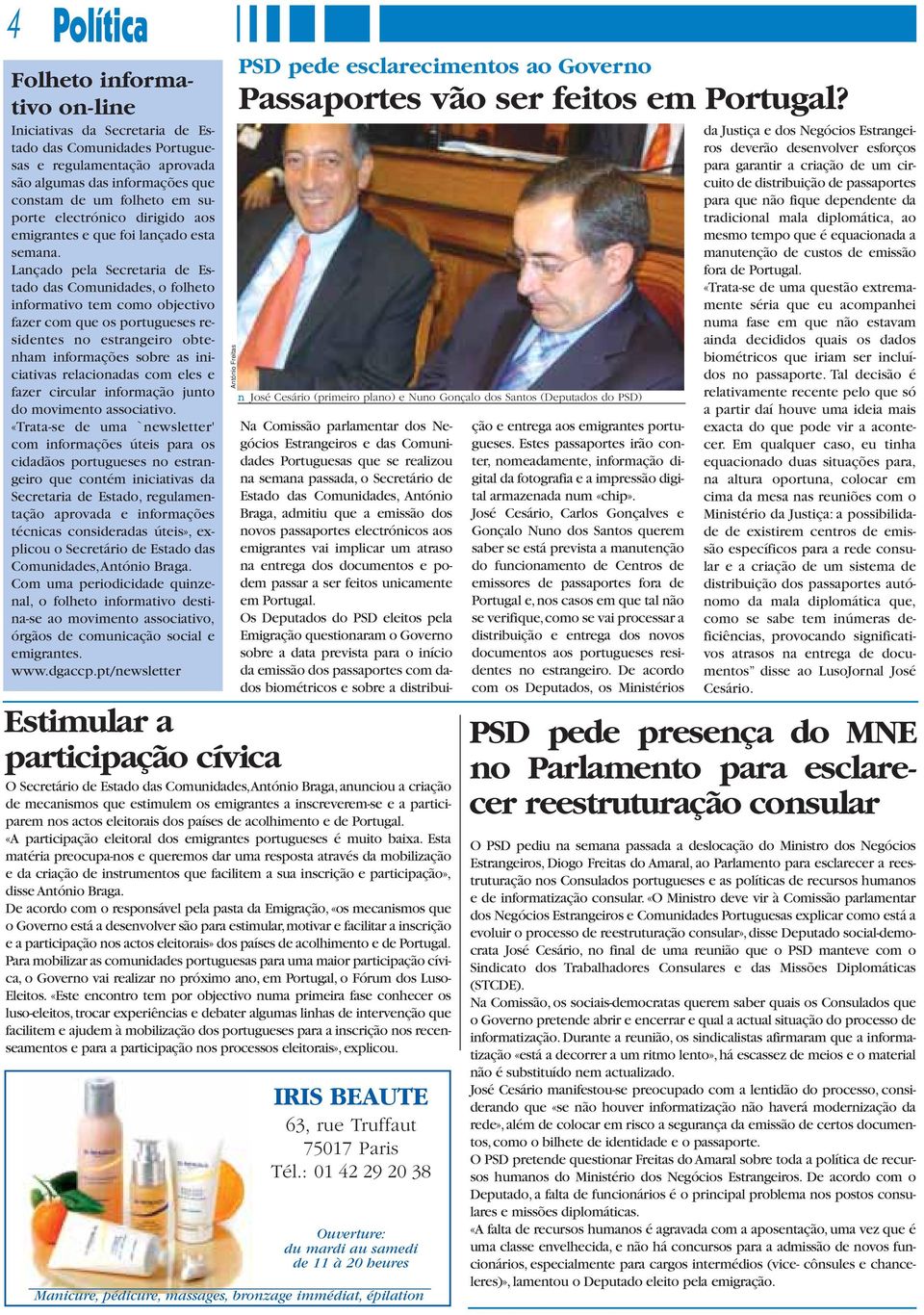 ançado pela ecretaria de stado das omunidades, o folheto informativo tem como objectivo fazer com que os portugueses residentes no estrangeiro obtenham informações sobre as iniciativas relacionadas