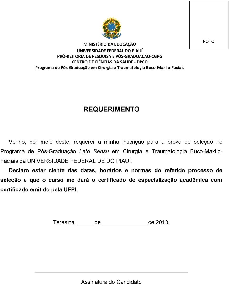 Sensu em Cirurgia e Traumatologia Buco-Maxilo- Faciais da UNIVERSIDADE FEDERAL DE DO PIAUÍ.