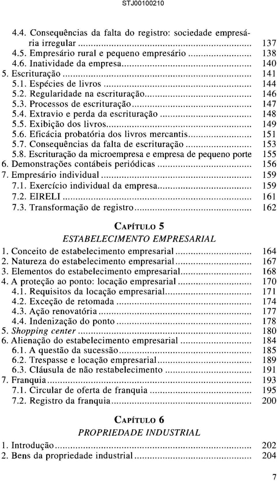 ... 151 5.7. Consequências da falta de escrituração... 153 5.8. Escrituração da microempresa e empresa de pequeno porte 155 6. Demonstrações contábeis periódicas... 156 7. Empresário individual... '".