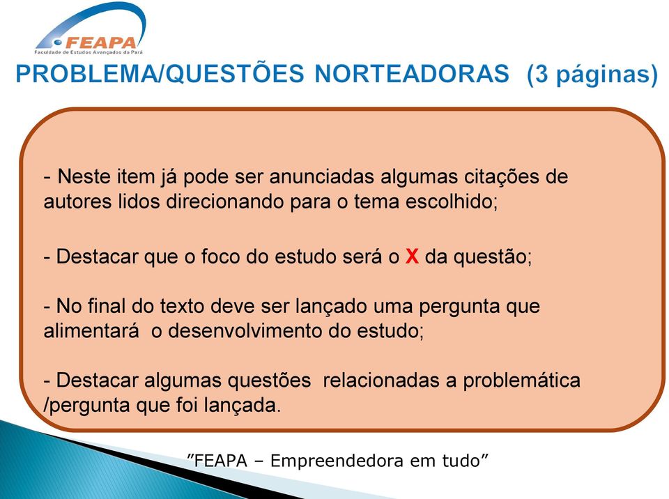 final do texto deve ser lançado uma pergunta que alimentará o desenvolvimento do