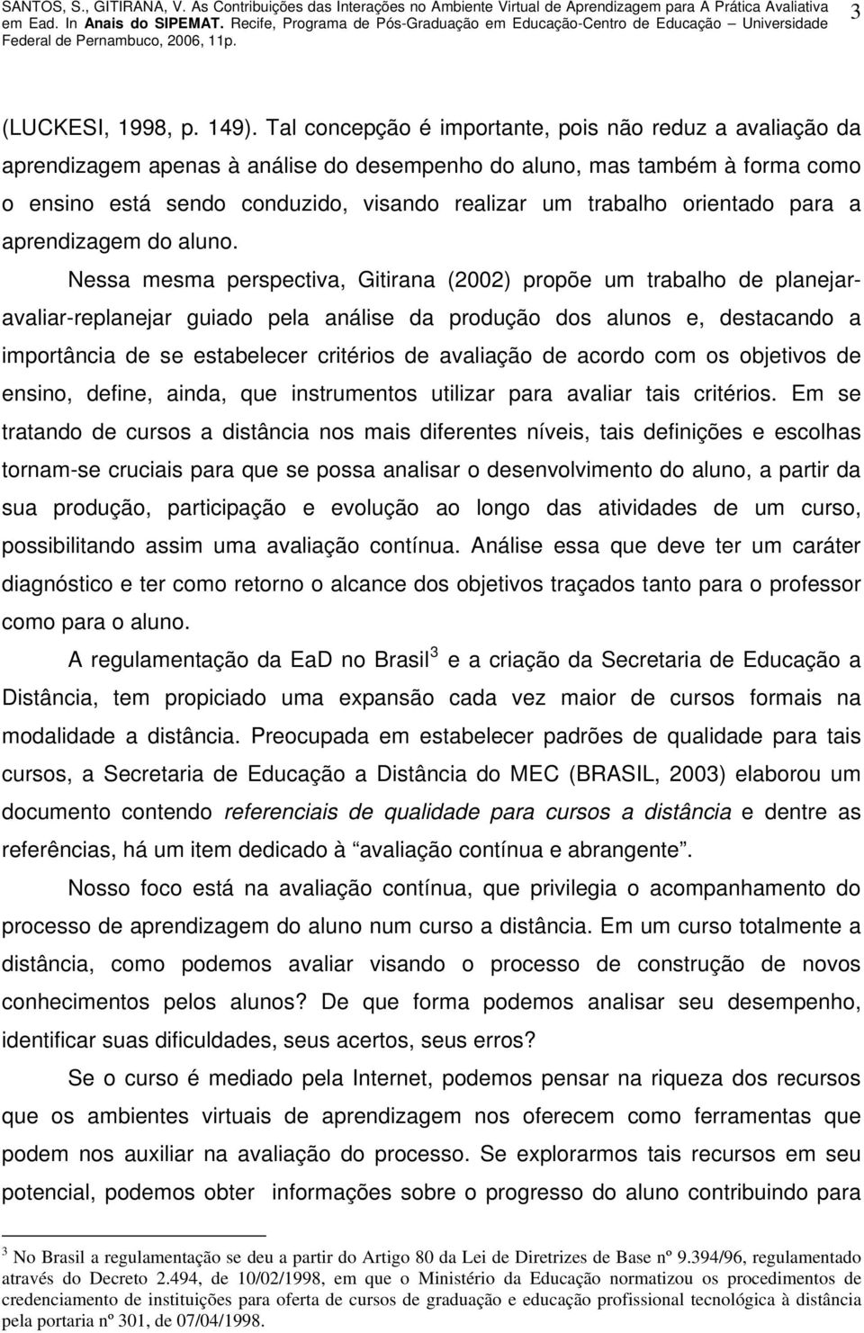 orientado para a aprendizagem do aluno.