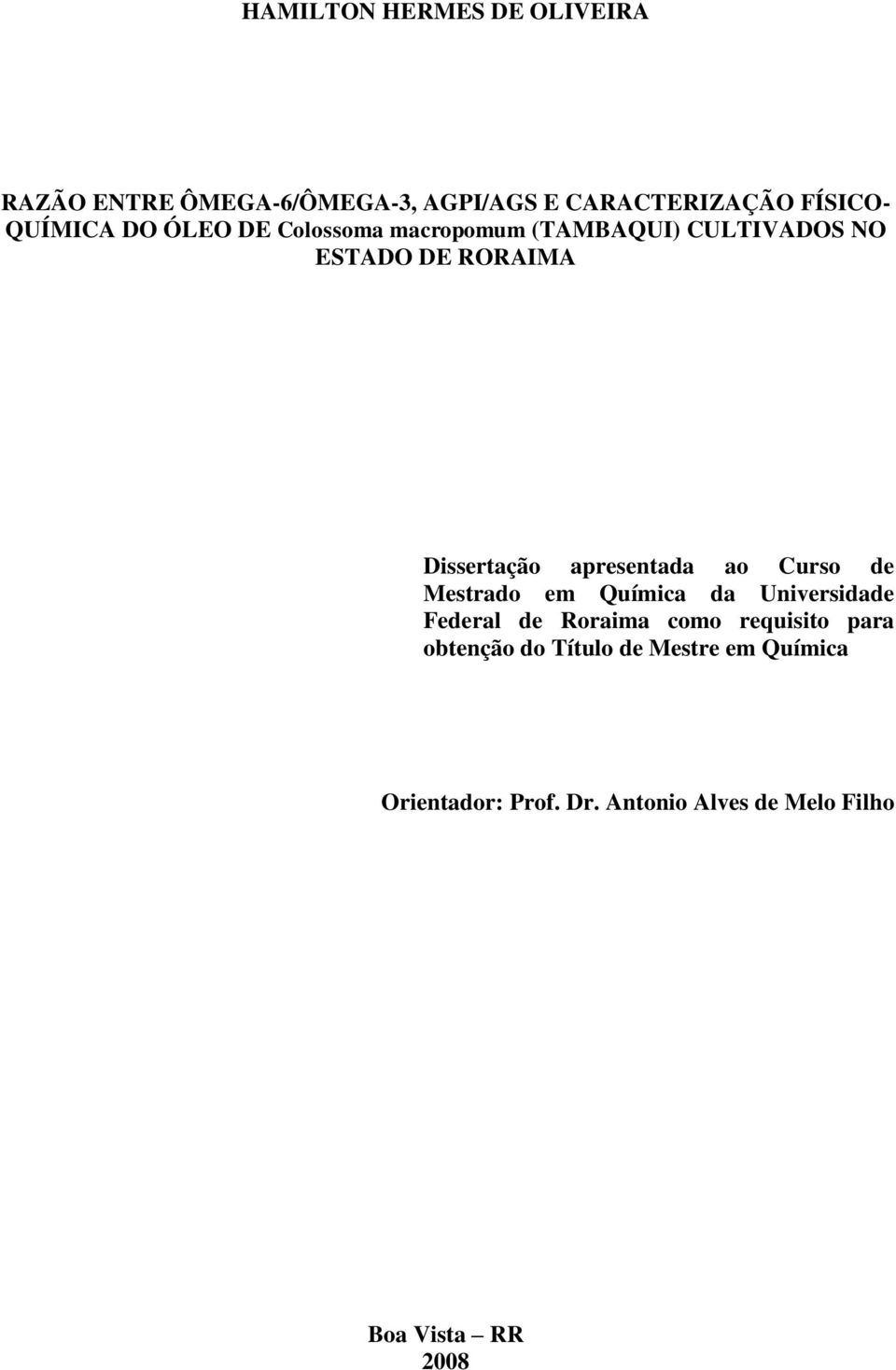 apresentada ao Curso de Mestrado em Química da Universidade Federal de Roraima como requisito