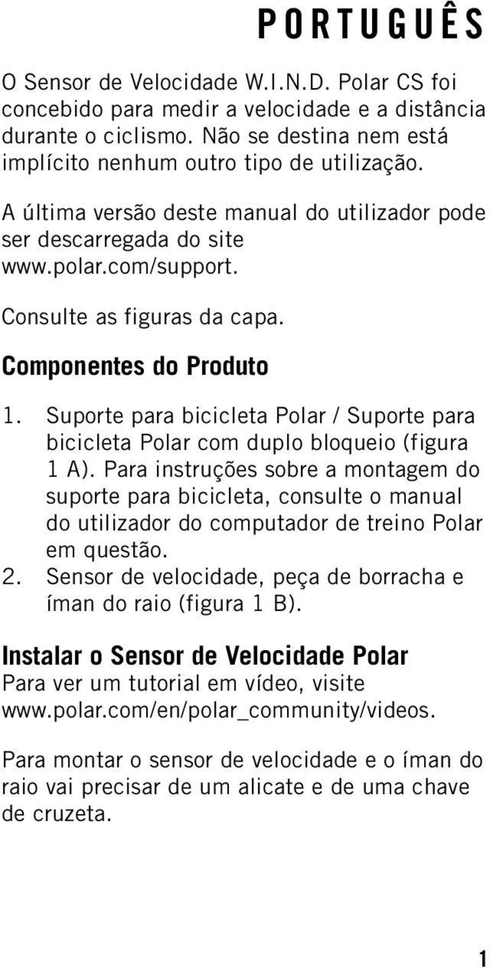 Suporte para bicicleta Polar / Suporte para bicicleta Polar com duplo bloqueio (figura 1 A).