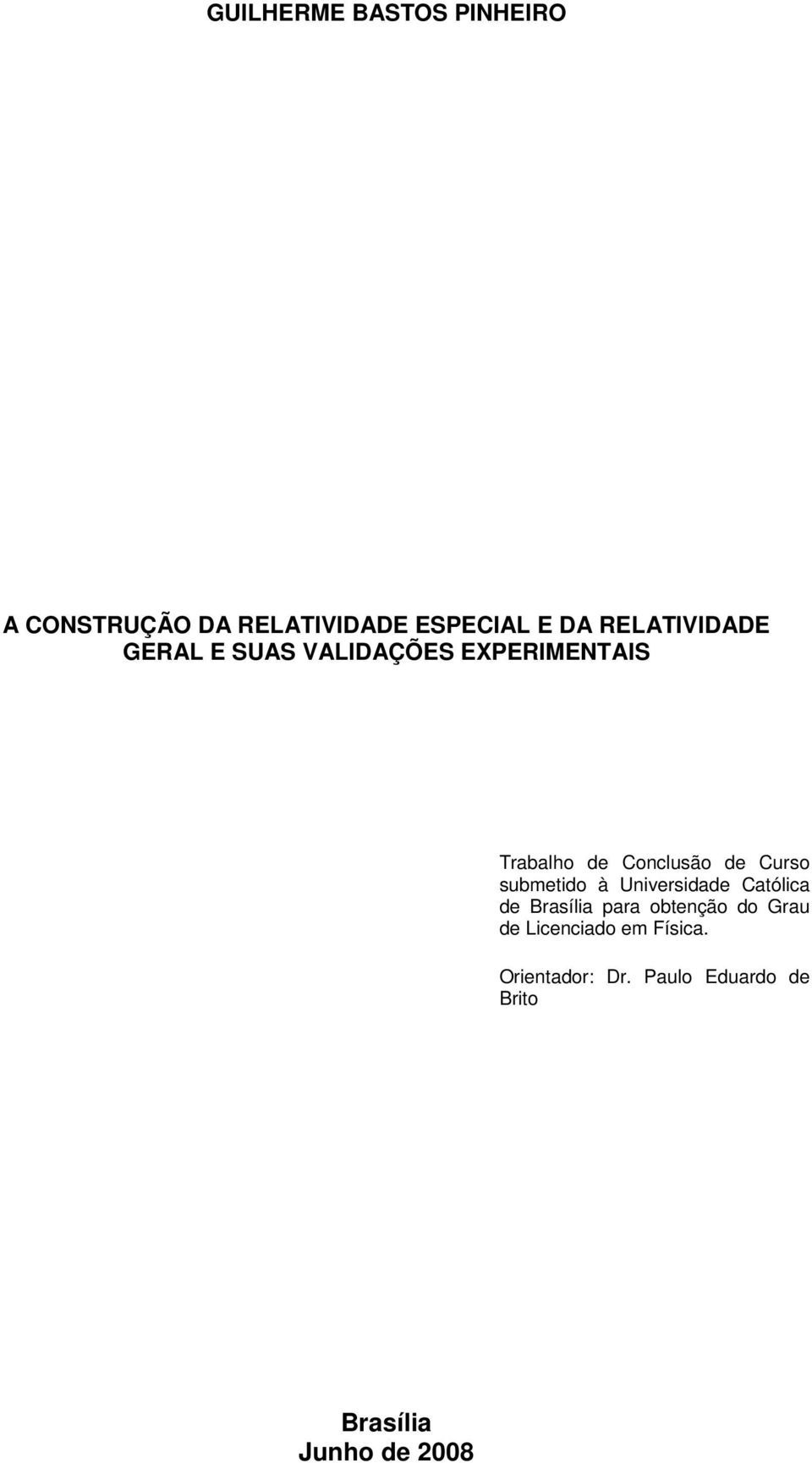 Curso submetido à Universidade Católica de Brasília para obtenção do Grau de