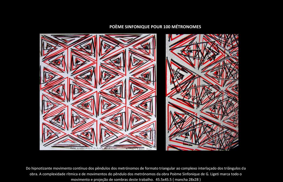 A complexidade rítmica e de movimentos do pêndulo dos metrónomos da obra Poème Sinfonique