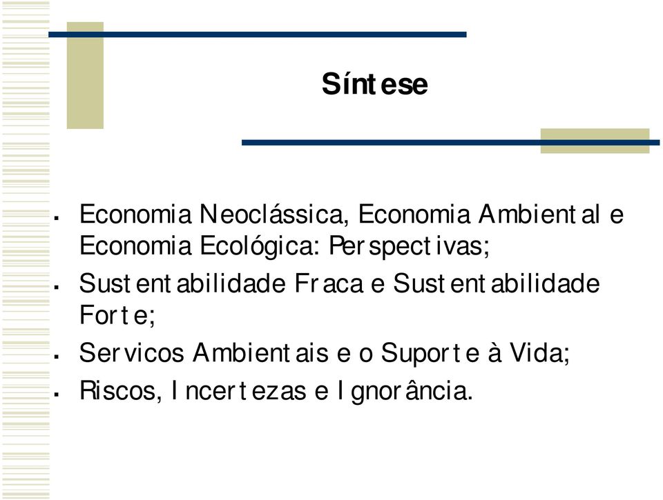 Fraca e Sustentabilidade Forte; Servicos Ambientais