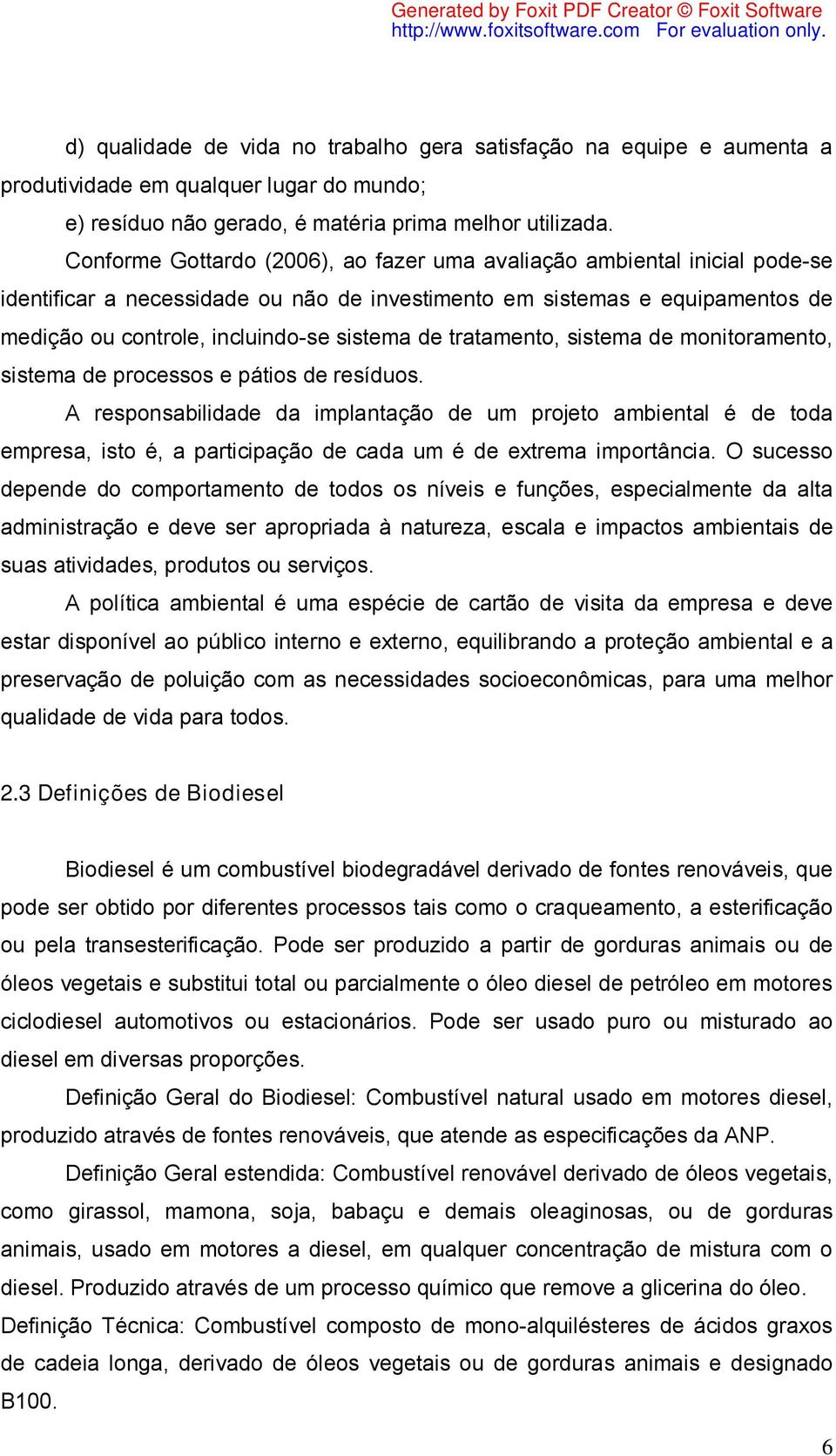 tratamento, sistema de monitoramento, sistema de processos e pátios de resíduos.