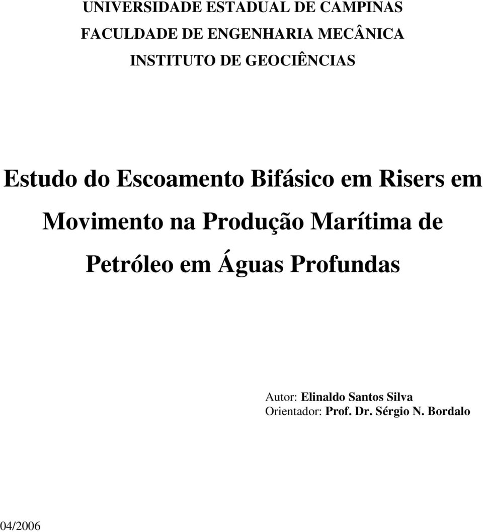 Movimento na Produção Marítima de Petróleo em Águas Profundas Autor: