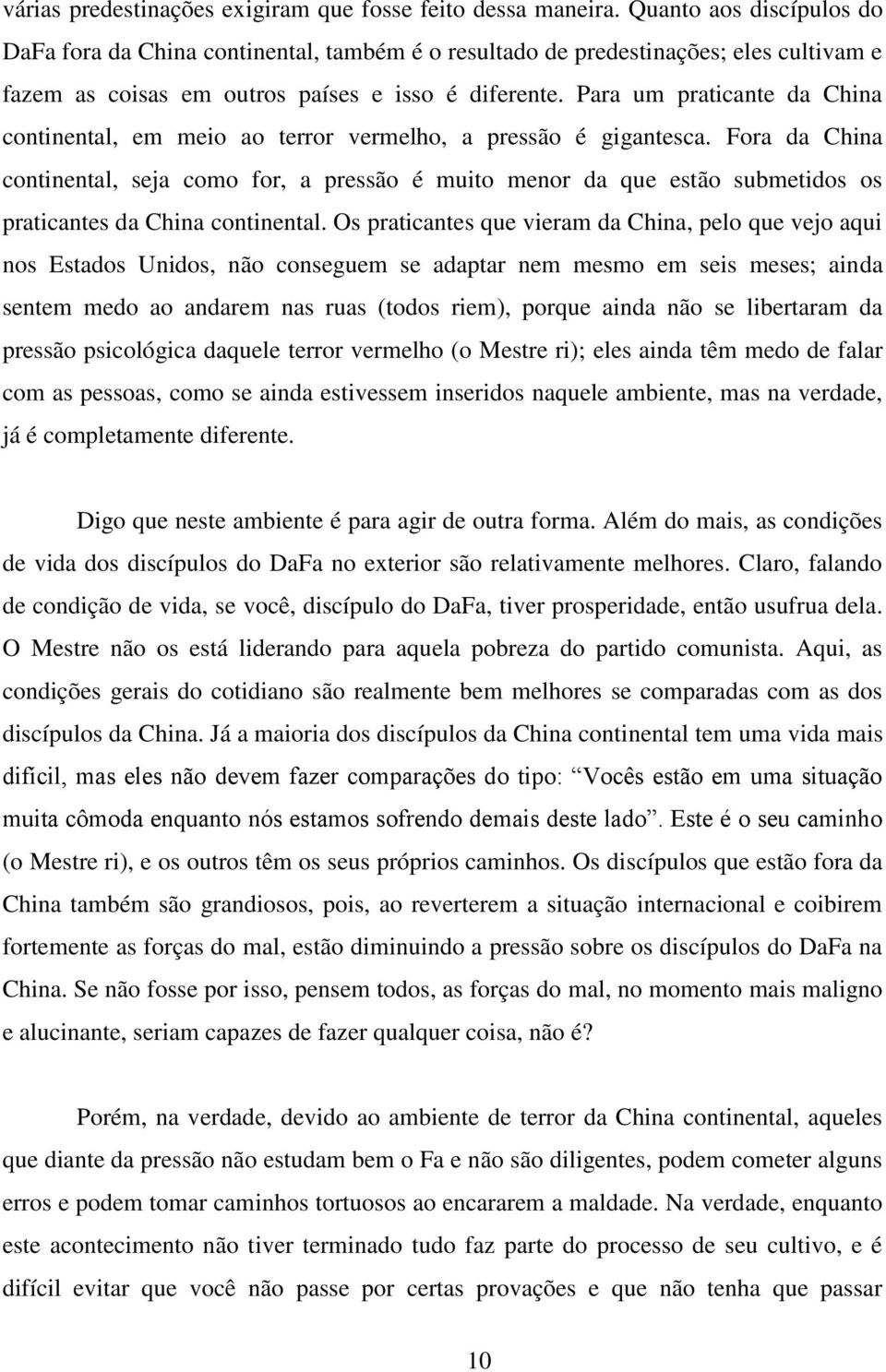 Para um praticante da China continental, em meio ao terror vermelho, a pressão é gigantesca.