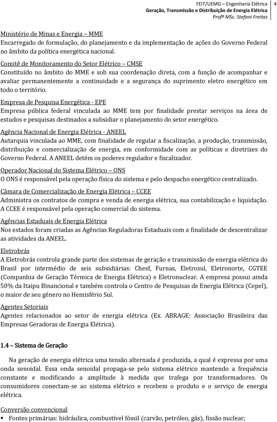 suprimento eletro energético em todo o território.