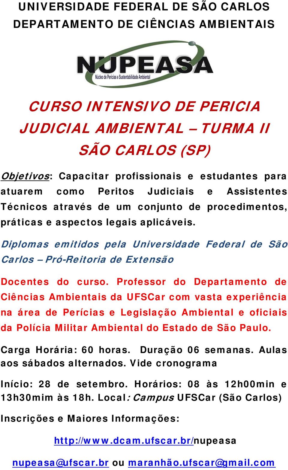 Diplomas emitidos pela Universidade Federal de São Carlos Pró-Reitoria de Extensão Docentes do curso.