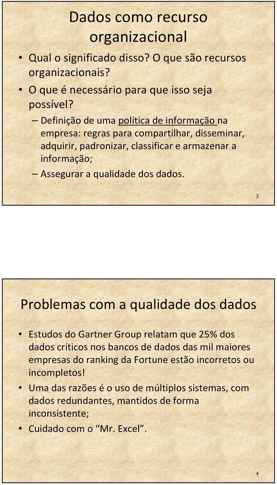 qualidade dos dados.